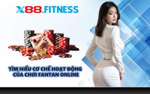 Tìm hiểu cơ chế hoạt động của chơi Fantan online
